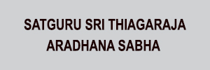 Zigma Marketing - SATGURU SRI THIAGARAJA ARADHANA SABHA  